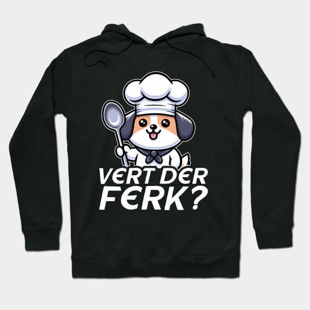 Vert Der Ferk Dog Chef Hoodie by JS Arts